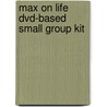 Max On Life Dvd-Based Small Group Kit door Max Luccado