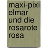 Maxi-Pixi Elmar und die rosarote Rosa door David MacKee