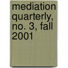 Mediation Quarterly, No. 3, Fall 2001 door Michael D. Lang