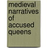 Medieval Narratives Of Accused Queens door Nancy B. Black