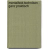 Mentalfeld-Techniken - Ganz Praktisch by Dietrich Klinghardt
