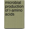 Microbial Production Of L-Amino Acids door Robert Faurie