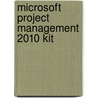 Microsoft Project Management 2010 Kit by Bonnie Biafore