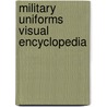 Military Uniforms Visual Encyclopedia door Chris McNab