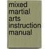 Mixed Martial Arts Instruction Manual