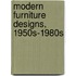 Modern Furniture Designs, 1950s-1980s