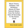 Mount Vernon, Arlington, and Woodlawn by Minnie Kendall Lowther