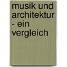 Musik Und Architektur - Ein Vergleich by Christian Z. Mller