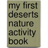 My First Deserts Nature Activity Book door James Kavanaugh