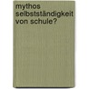 Mythos Selbstständigkeit Von Schule? door Joachim Herrmann