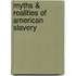 Myths & Realities of American Slavery