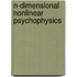 N-Dimensional Nonlinear Psychophysics