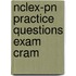 Nclex-Pn Practice Questions Exam Cram