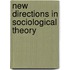 New Directions in Sociological Theory