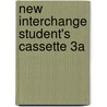 New Interchange Student's Cassette 3a by Jonathan Hull