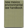 New Mexico Environmental Law Handbook by Dickason Sloan et al Rodey