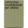 Nietzsches Musikästhetik der Affekte door Manos Perrakis