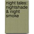Night Tales: Nightshade & Night Smoke