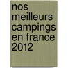 Nos Meilleurs Campings En France 2012 by Anne Riou