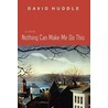 Nothing Can Make Me Do This Hardcover door David Huddle
