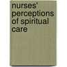 Nurses' Perceptions Of Spiritual Care door Linda A. Ross
