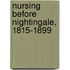 Nursing Before Nightingale, 1815-1899