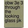 Obw 3e 3 Through The Looking Glass Pk door Lewis Carroll