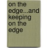 On The Edge...And Keeping On The Edge by E. Paul Torrance