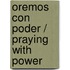 Oremos con poder / Praying with Power