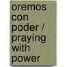 Oremos con poder / Praying with Power door C. Peter Wagner