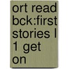 Ort Read Bck:first Stories L 1 Get On by Roderick Hunt