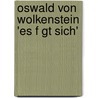 Oswald Von Wolkenstein 'Es F Gt Sich' by Michael Bylsma