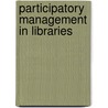 Participatory Management In Libraries by Donald J. Sager