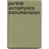 Particle Astrophysics Instrumentation