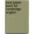 Past Paper Pack For Cambridge English