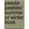 Peedie Peebles' Summer Or Winter Book door Mairi Hedderwick