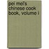 Pei Mei's Chinese Cook Book, Volume I
