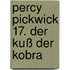 Percy Pickwick 17. Der Kuß der Kobra