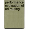 Performance Evaluation Of Url Routing door Zornitza Prodanoff