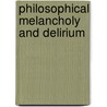 Philosophical Melancholy And Delirium door Donald W. Livingston