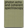 Photon Echo And Coherent Spectroscopy by Vitaly V. Samartsev