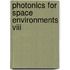 Photonics For Space Environments Viii