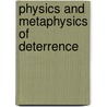Physics and Metaphysics of Deterrence door Myron A. Greenberg
