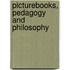 Picturebooks, Pedagogy And Philosophy