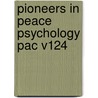 Pioneers in Peace Psychology Pac V124 door Roe/wessells/mc