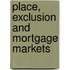 Place, Exclusion And Mortgage Markets