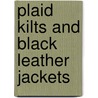 Plaid Kilts And Black Leather Jackets door Charles Hays