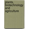 Plants, Biotechnology And Agriculture door Denis Murphy