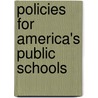 Policies For America's Public Schools door Ron Haskins