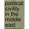 Political Civility In The Middle East door Frederic Volpi